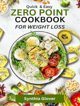 Quick and Easy Zero Point Cookbook for Weight Loss by Synthia Glover