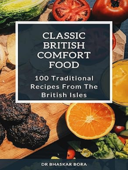 Classic British Comfort Food by Dr Bhaskar Bora