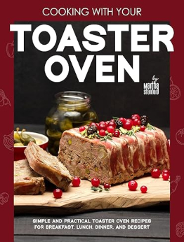 Cooking with Your Toaster Oven by Martha Stanford