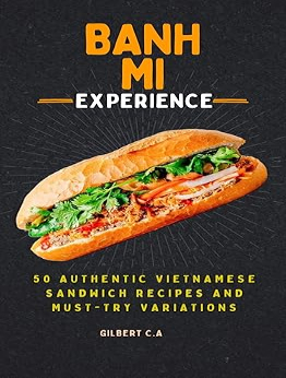 THE BANH MI EXPERIENCE by GILBERT C.A