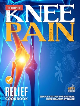 The Complete Knee Pain Relief Cookbook by Martha Stanford