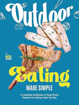 Outdoor Eating Made Simple by Martha Stanford