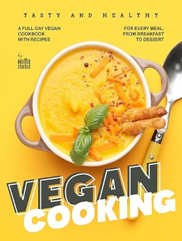 Tasty and Healthy Vegan Cooking by Martha Stanford