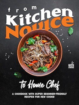 From Kitchen Novice to Home Chef by Martha Stanford