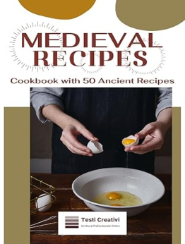 Medieval Recipes by Testi Creativi