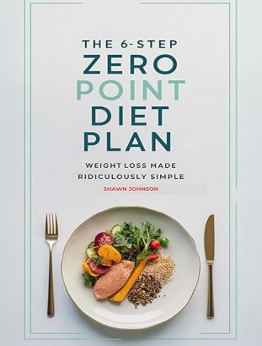 The 6-Step Zero Point Diet Plan by Shawn Johnson