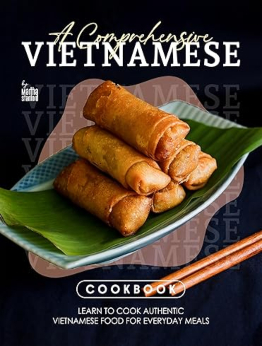 A Comprehensive Vietnamese Cookbook by Martha Stanford