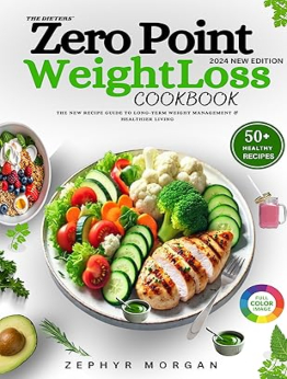 THE DIETERS' ZERO POINT WEIGHT LOSS COOKBOOK by Zephyr Morgan