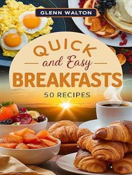 Quick and Easy Breakfasts by Glenn Walton