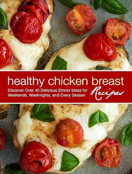 Healthy Chicken Breast Recipes by BookSumo Press