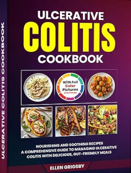 Ulcerative Colitis Cookbook With Full Color Pictures by Ellen Grigsby