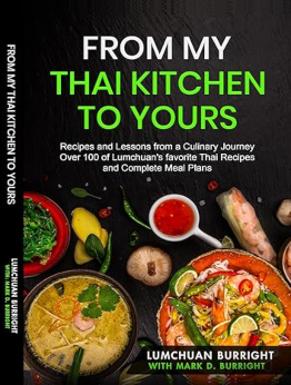 From My Thai Kitchen to Yours by Lumchuan Burright