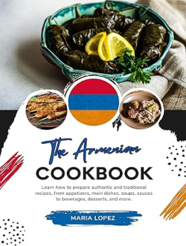 The Armenian Cookbook by Maria Lopez