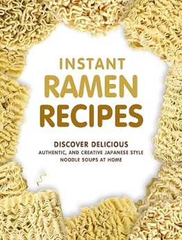 Instant Ramen Recipes by BookSumo Press