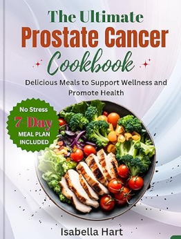 The Ultimate Prostate Cancer Cookbook by Isabella Hart