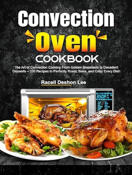 Convection Oven Cookbook by Racell Deshon Lee