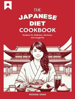 The Japanese Diet Cookbook by Monika Shah