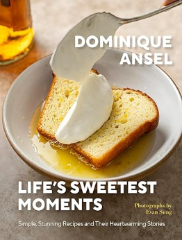 Life's Sweetest Moments by Dominique Ansel