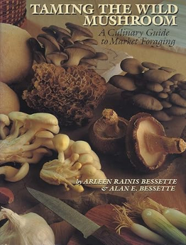 Taming the Wild Mushroom by Arleen R. Bessette