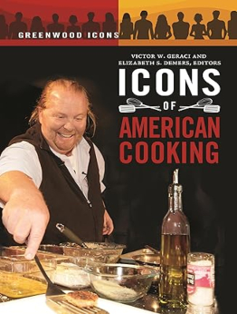 Icons of American Cooking (Greenwood Icons) by Elizabeth S. Demers Ph.D.