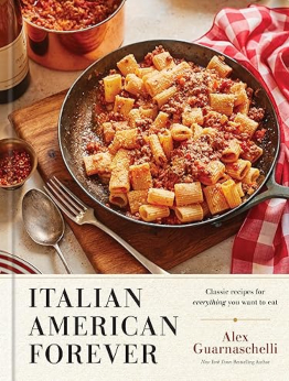 Italian American Forever by Alex Guarnaschelli