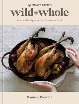 MeatEater's Wild + Whole by Danielle Prewett