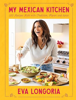 My Mexican Kitchen by Eva Longoria