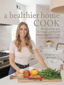 A Healthier Home Cook by Shawna Holman