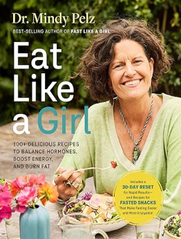 Eat Like a Girl by Dr. Mindy Pelz