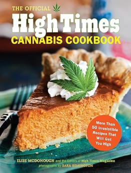 The Official High Times Cannabis Cookbook by Editors of High Times Magazine