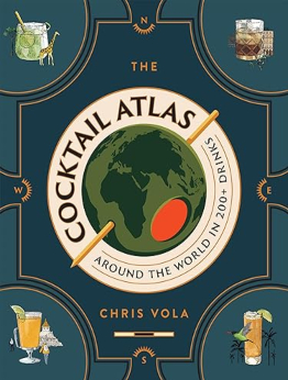 The Cocktail Atlas by Chris Vola