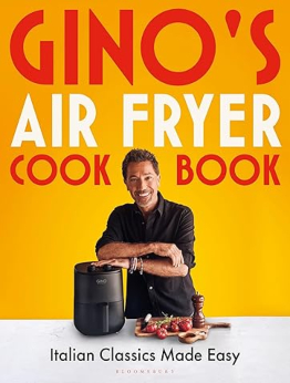 Gino's Air Fryer Cookbook by Gino D'Acampo