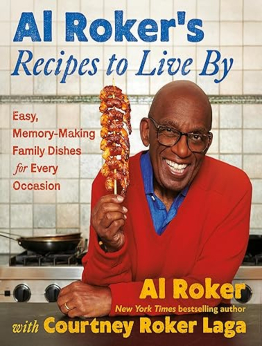 Al Roker’s Recipes to Live By by Al Roker