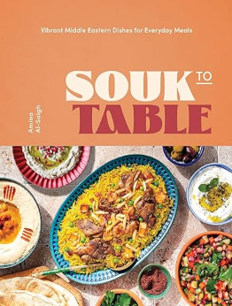 Souk to Table by Amina Al-Saigh