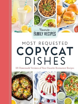 Most Requested Copycat Dishes by Favorite Family Recipes