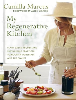 My Regenerative Kitchen by Camilla Marcus