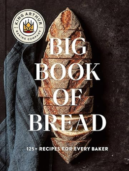 The King Arthur Baking Company Big Book of Bread by King Arthur Baking Company