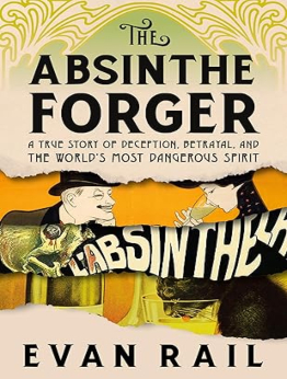 The Absinthe Forger by Evan Rail