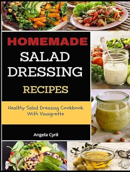 Homemade Salad Dressing Recipes by Angela Cyril