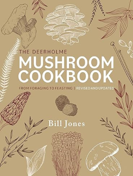 The Deerholme Mushroom Cookbook by Bill Jones