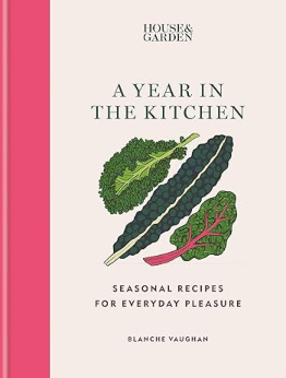 House & Garden A Year in the Kitchen by Blanche Vaughan