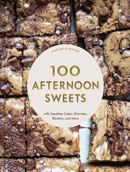 100 Afternoon Sweets by Sarah Kieffer