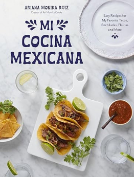 Mi Cocina Mexicana by Ariana Monika Ruiz