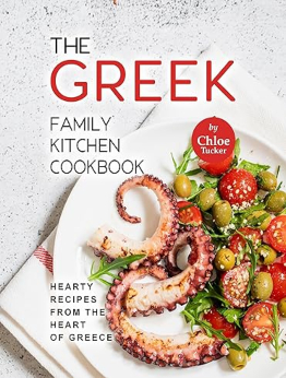 The Greek Family Kitchen Cookbook by Chloe Tucker