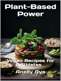 Plant-Based Power by Anelly Aya