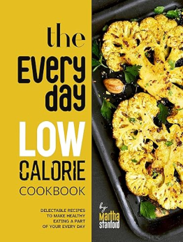 The Everyday Low Calorie Cookbook by Martha Stanford