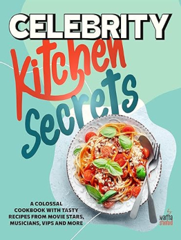 Celebrity Kitchen Secrets by Martha Stanford