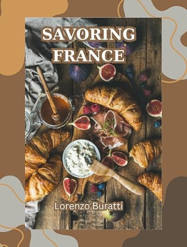 Savoring France by Lorenzo Buratti