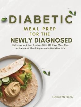 Diabetic Meal Prep for the Newly Diagnosed by Carolyn Brian