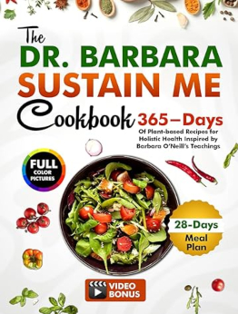 The Dr Barbara Sustain Me Cookbook by Fiona J. Parish